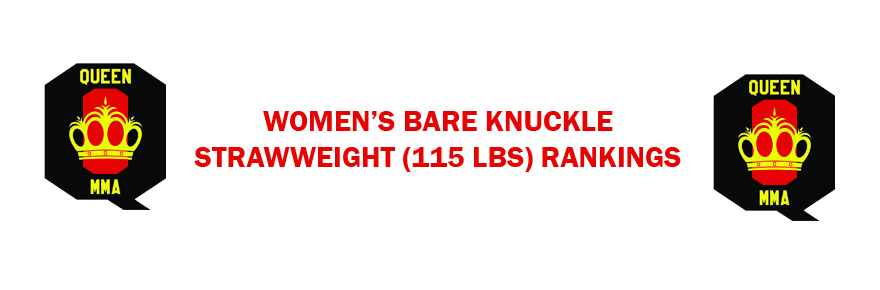 WOMEN’S BARE KNUCKLE BOXING STRAWWEIGHT (115 LBS)&nbsp;RANKINGS