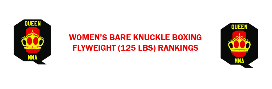 WOMEN’S BARE KNUCKLE BOXING FLYWEIGHT (125 LBS)&nbsp;RANKINGS