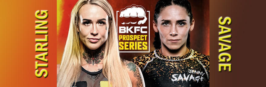 STARLING – SAVAGE: READY TO COLLIDE IN BKFC&nbsp;ACTION